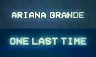 Ariana Grande Previews Apocalyptic 'One Last Time' Music Video
