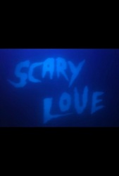 Scary Love