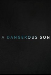 A Dangerous Son (2018) Profile Photo