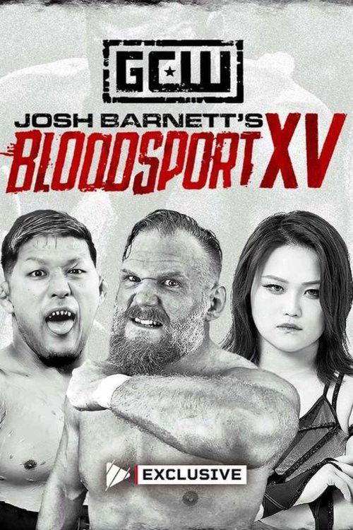 Game Changer Wrestling: Josh Barnettβs Bloodsport XV