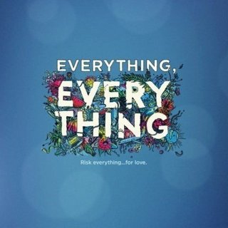 Everything, Everything Picture 1