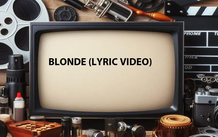 Blonde (Lyric Video)