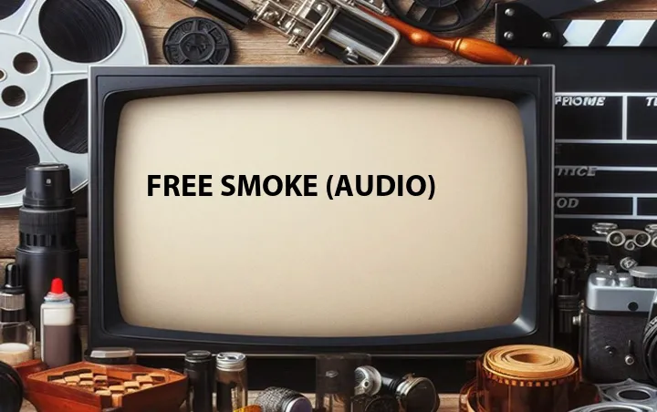 Free Smoke (Audio)