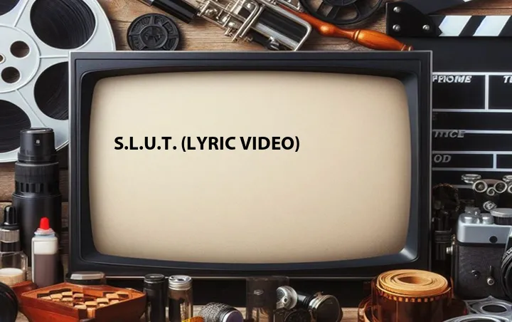 S.L.U.T. (Lyric Video)