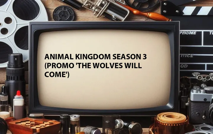 Animal Kingdom Season 3 (Promo 'The Wolves Will Come')