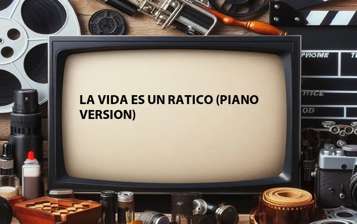 La Vida Es Un Ratico (Piano Version)