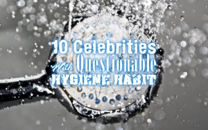 10 Celebrities With Questionable Hygiene Habit  