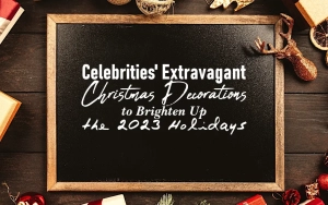 Celebrities' Extravagant Christmas Decorations to Brighten Up the 2023 Holidays