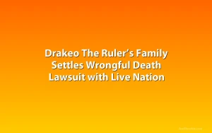 Drakeo The Ruler’s Family Settles Wrongful Death Lawsuit with Live Nation