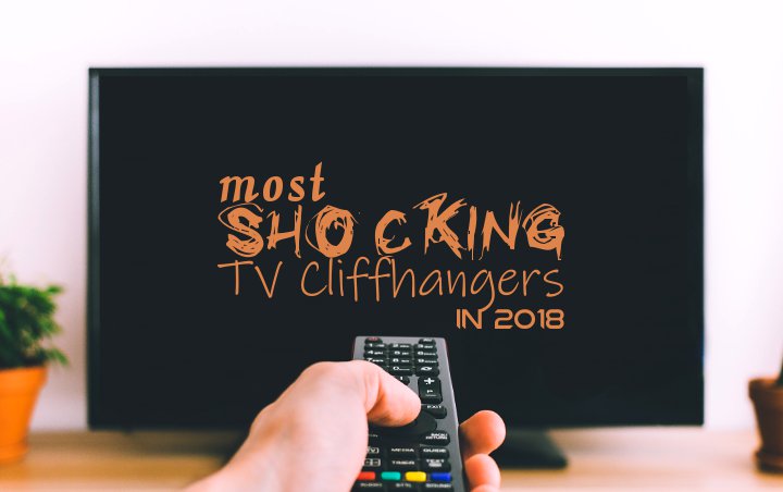 Recap of Most Shocking TV Cliffhangers in 2018