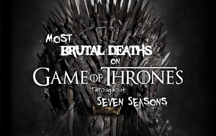 Most Brutal Deaths on 'Game of Thrones' Throughout Seven Seasons