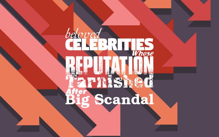 Beloved Celebrities Whose Reputation Tarnished After Big Scandal