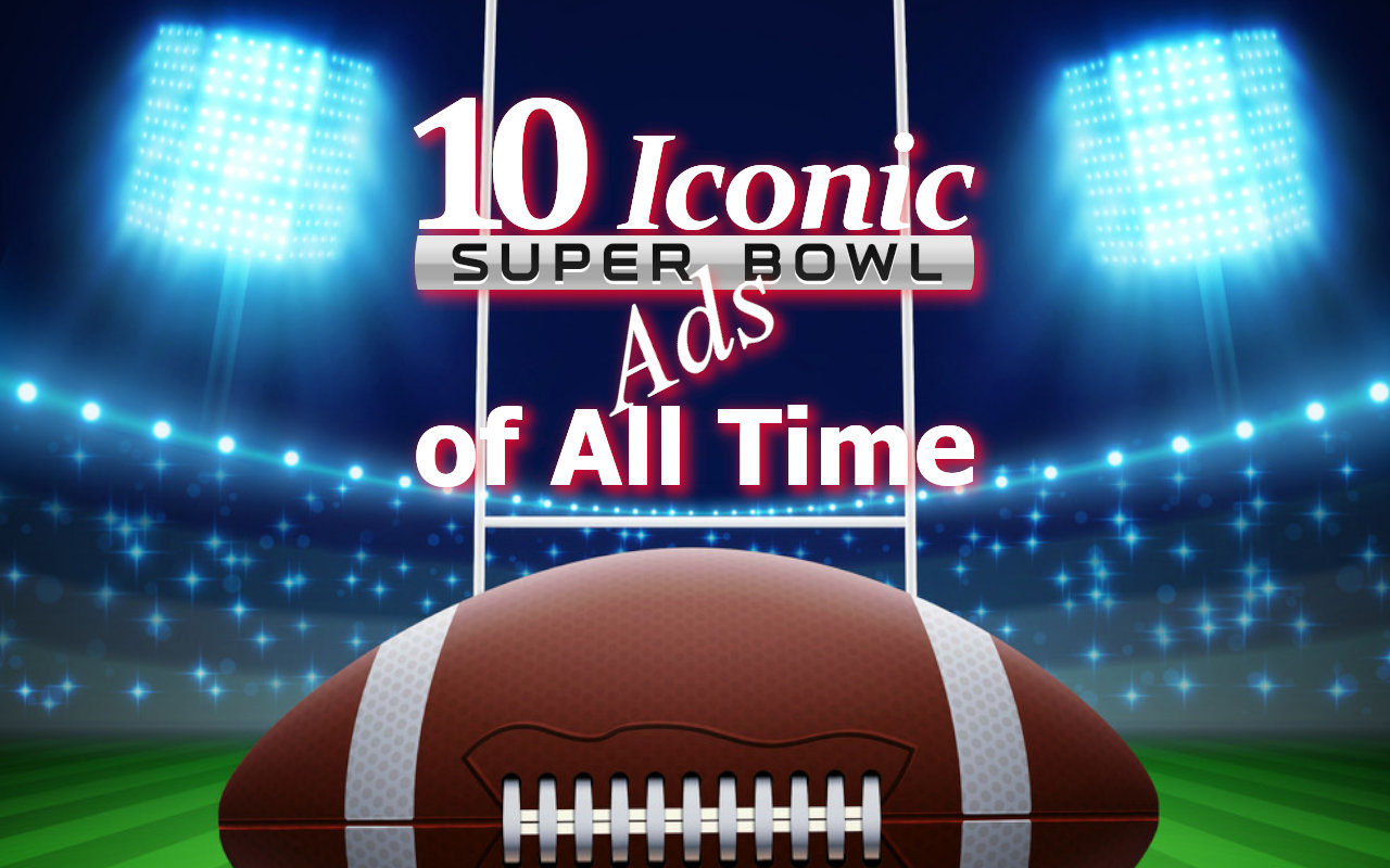10 Iconic Super Bowl Ads of All Time