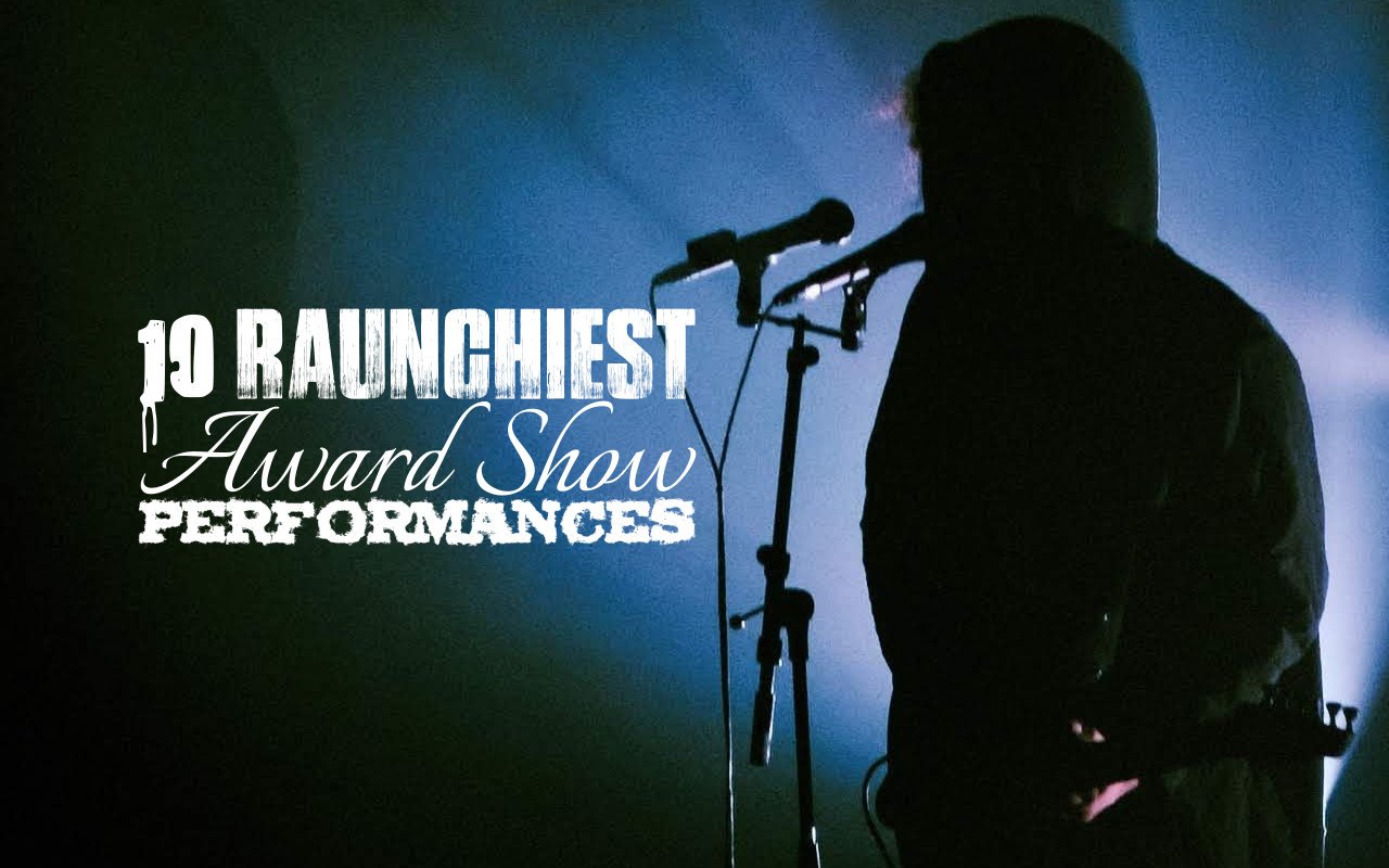 Ten Raunchiest Award Show Performances
