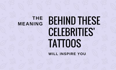 The Meaning Behind These Celebrities' Tattoos Will Inspire You