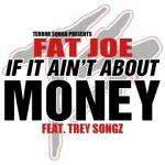 Video Premiere: Fat Joe's 'If It Ain't About Money' Ft. Trey Songz