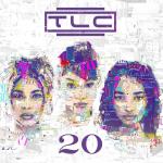TLC Unveils Release Date and Tracklist for '20' Album