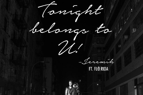Jeremih Unveils New Song 'Tonight Belongs to U' Ft. Flo Rida