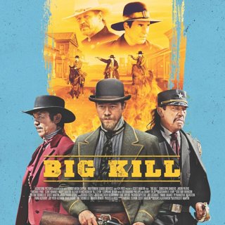 Poster of Archstone Distribution's Big Kill (2018)