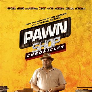 Poster of Lionsgate Films' Pawn Shop Chronicles (2013)