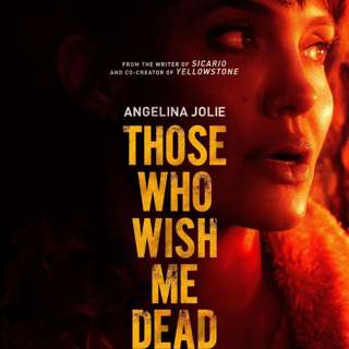 Those Who Wish Me Dead (2021) Pictures, Photo, Image and Movie Stills