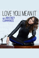 Love You, Mean It with Whitney Cummings Photo