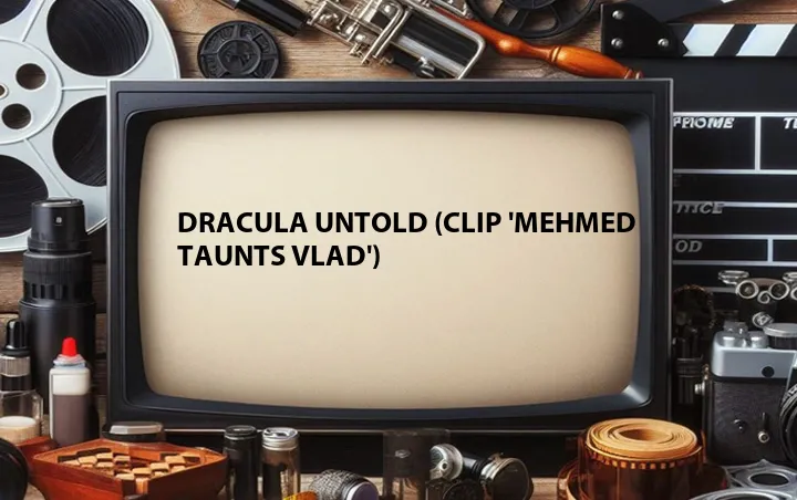 Dracula Untold (Clip 'Mehmed Taunts Vlad')