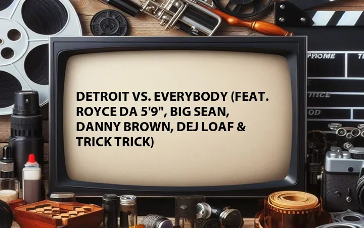 Detroit Vs. Everybody (Feat. Royce da 5'9