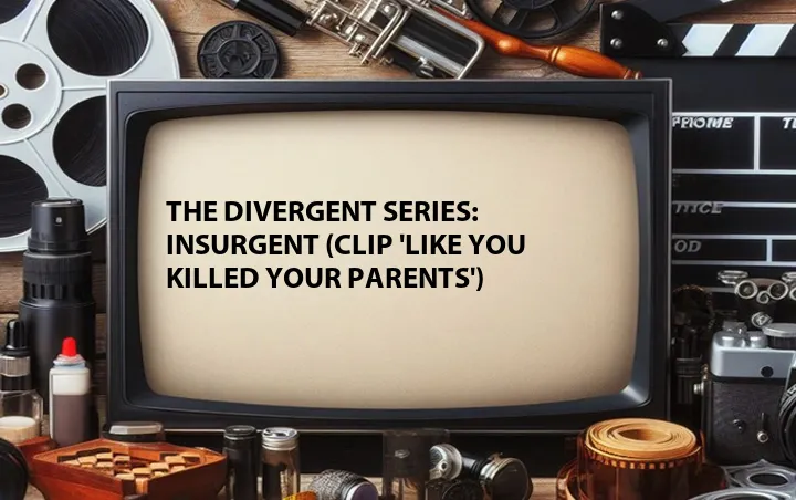 The Divergent Series: Insurgent (Clip 'Like You Killed Your Parents')