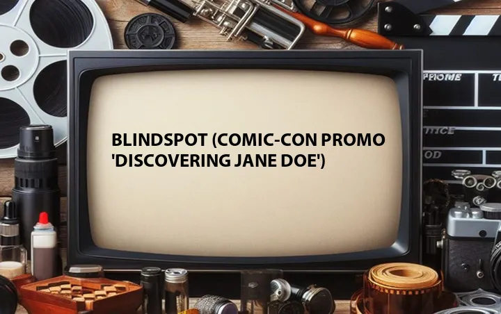 Blindspot (Comic-Con Promo 'Discovering Jane Doe')
