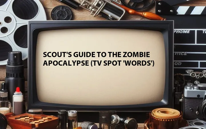 Scout's Guide to the Zombie Apocalypse (TV Spot 'Words')