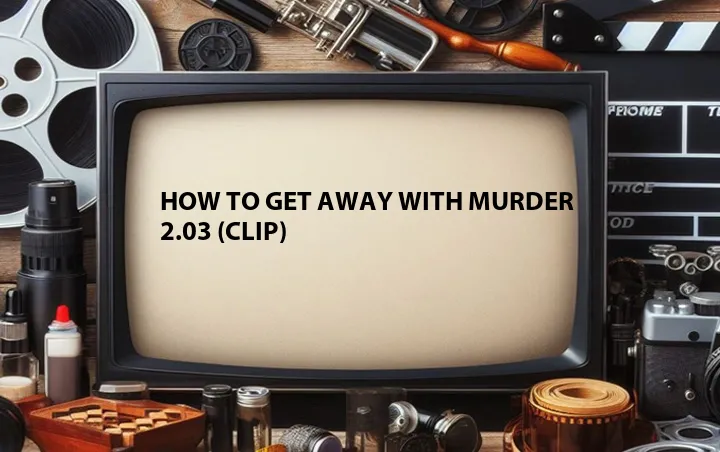 How to Get Away with Murder 2.03 (Clip)