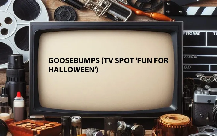 Goosebumps (TV Spot 'Fun for Halloween')