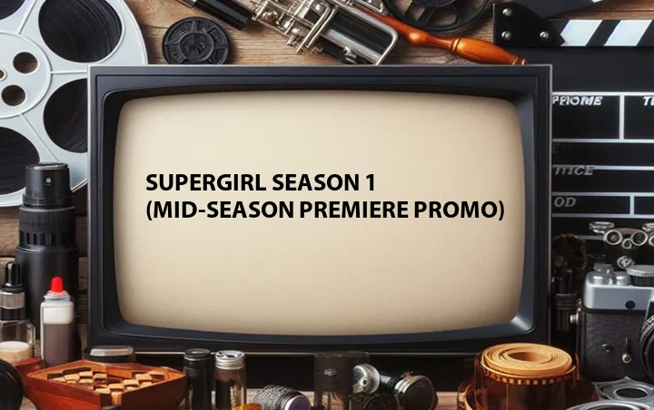 Supergirl Season 1 (Mid-Season Premiere Promo)