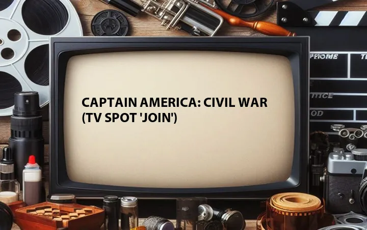 Captain America: Civil War (TV Spot 'Join')