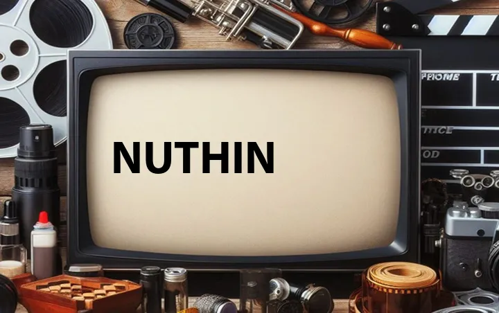 Nuthin