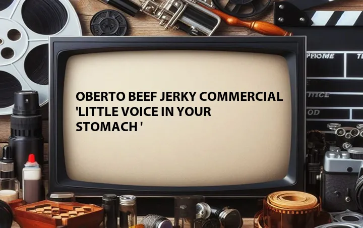 Oberto Beef Jerky Commercial 'Little Voice in Your Stomach '