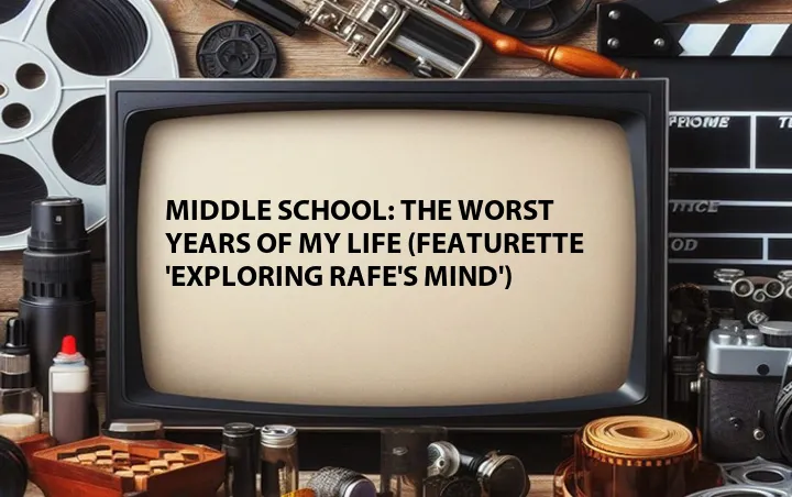 Middle School: The Worst Years of My Life (Featurette 'Exploring Rafe's Mind')