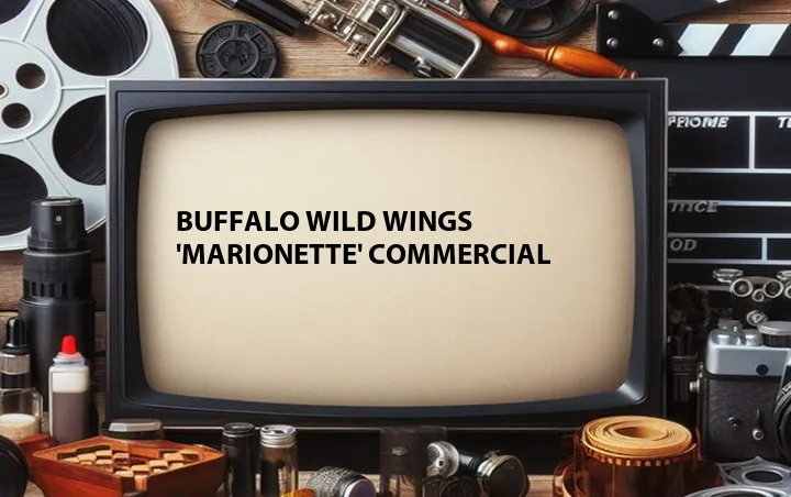 Buffalo Wild Wings 'Marionette' Commercial
