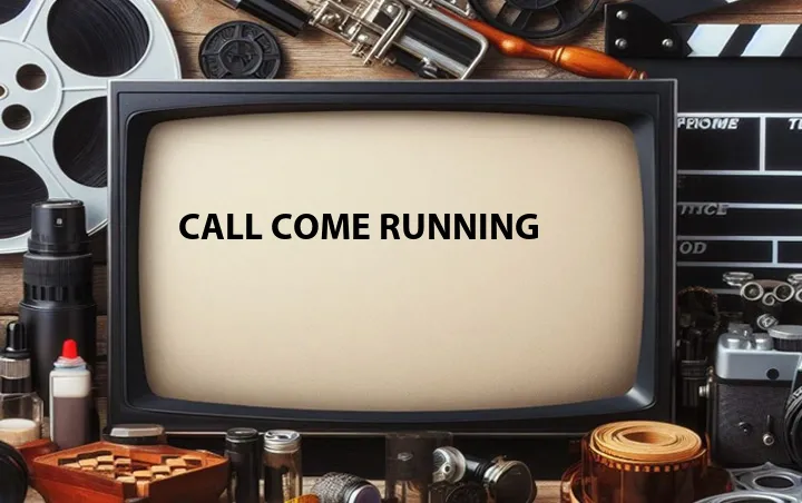 Call Come Running
