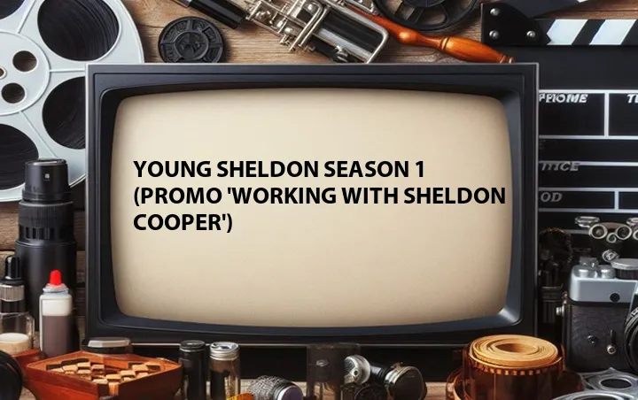 Young Sheldon Season 1 (Promo 'Working with Sheldon Cooper')