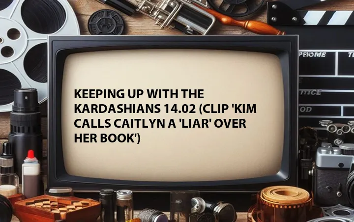 Keeping Up with the Kardashians 14.02 (Clip 'Kim Calls Caitlyn a 'Liar' Over Her Book')