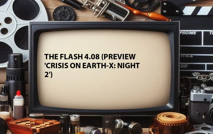 The Flash 4.08 (Preview 'Crisis on Earth-X: Night 2')