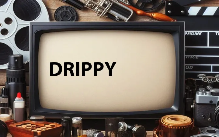 Drippy