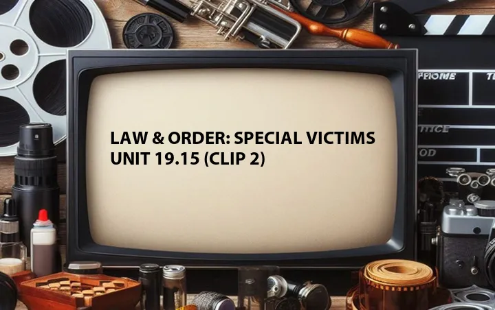 Law & Order: Special Victims Unit 19.15 (Clip 2)