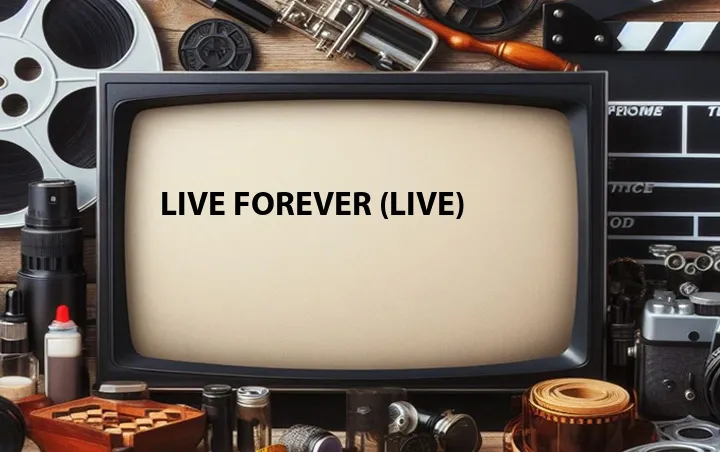 Live Forever (Live)