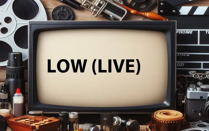 Low (Live)