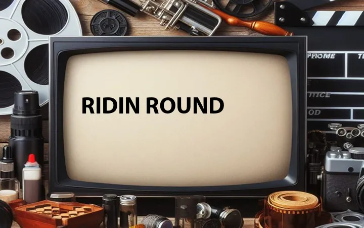 Ridin Round
