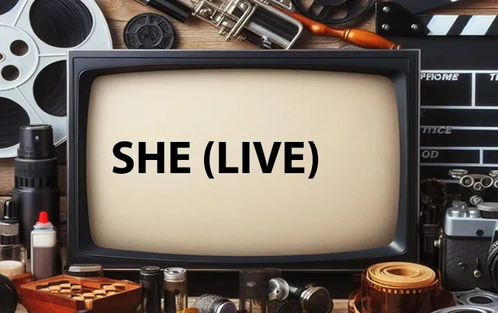 She (Live)