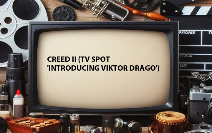 Creed II (TV Spot 'Introducing Viktor Drago')
